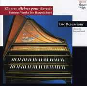 Oeuvres Celebres Pour Clavecin , Luc Beausejour