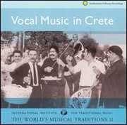 Vocal Music In Crete: The World's Musical Traditions, Vol. 2 , Various Artists