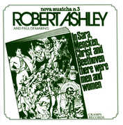 In Sara Christ & Beethoven There Were Men & Women , Robert Ashley