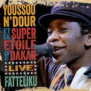 Fatteliku: Live from Athens , Youssou N'Dour