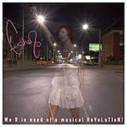 We R in Need of a Musical Revolution , Esthero