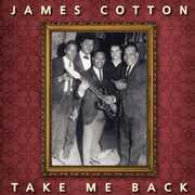 Take Me Back , James Cotton
