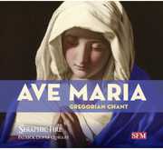 Ave Maria: Gregorian Chant , Seraphic Fire