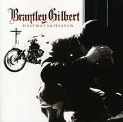 Halfway to Heaven , Brantley Gilbert