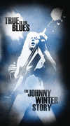 True to the Blues: The Johnny Winter Story , Johnny Winter