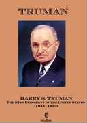 Truman: Harry S. Truman: The 33rd President of the United States 1945-1953