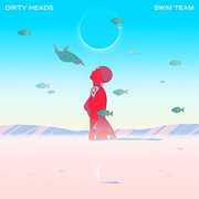 Swim Team , Dirty Heads