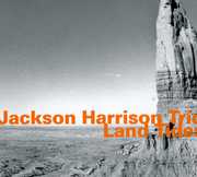 Land Tides , Jackson Harrison Trio