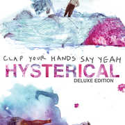 Hysterical , Clap Your Hands Say Yeah