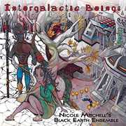 Intergalactic Beings , Nicole Mitchell'S Black Earth Ensemble