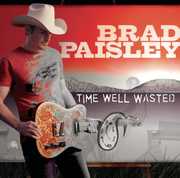 Time Well Wasted , Brad Paisley