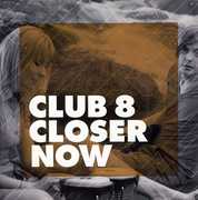 Closer Now [Limited Edition] [Single] , Club 8