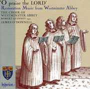 O Praise the Lord: Restoration Music from Westminster Abbey , Choir of Westminster Abbey
