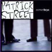 Corner Boys , Patrick Street