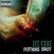 Everythangs Corrupt , Ice Cube