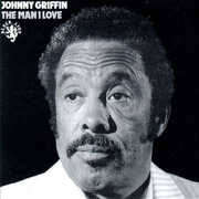 The Man I Love , Johnny Griffin