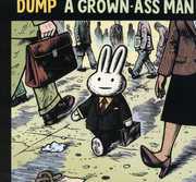 A Grown Ass Man , Dump