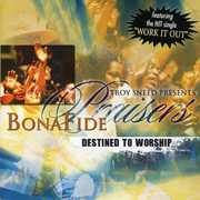 Destined to Worship , Bonafide Praisers