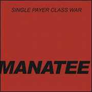 Single Payer Class War [Flexi] , Manatee