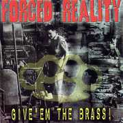 Give Em the Brass , Forced Reality