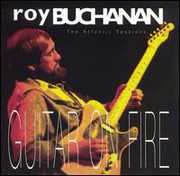Atlantic Years: Guitars on Fire , Roy Buchanan