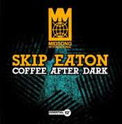 Coffee After Dark , Skip Eaton