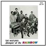 Stompin at the Rainbow , The Mixtures