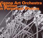 Notion in Perpetual Motion , Vienna Art Orchestra