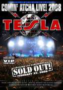 Comin' Atcha Live! 2008 , Tesla