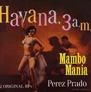 Mambo Mania /  Havana 3 Am , Pérez Prado