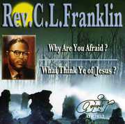 Why Are You Afraid?/ What Think Ye Of Jesus , Rev. C.L. Franklin
