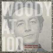 Woody At 100: The Woody Guthrie Centennial Collection , Woody Guthrie