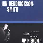 Up in Smoke , Ian Hendrickson-Smith