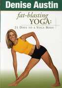 Fat Blasting Yoga: 21 Days to a Yoga Body , Denise Austin