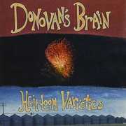 Heirloom Varieties , Donovan's Brain