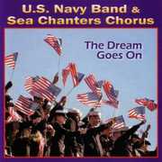 The Dream Goes On , U.S. Navy Band & Sea Chanters Chorus