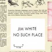 No Such Place , Jim White
