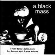 A Black Mass , Sun Ra & His Myth Science Arkestra