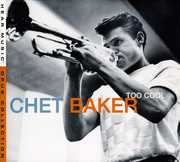 Too Cool , Chet Baker