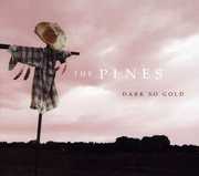 Dark So Gold , The Pines