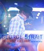 The Cowboy Rides Away: Live From AT&T Stadium , George Strait