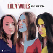 What Will We Do , Lula Wiles