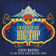 Under the Big Top , U.S. Military Bands