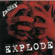 Explode , The Unseen