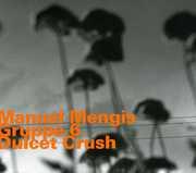 Dulcet Crush , Manuel Mengis