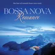 Bossa Nova Romance: One Hour Of Bossa Nova Style, Romantic Music , Various Artists