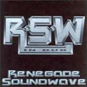 In Dub , Renegade Soundwave
