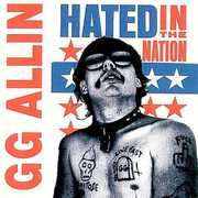 Hated In The Nation (reissue + 4 Bonus Tracks) , G.G. Allin