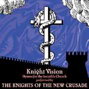 Knight Vision , Knights of the New Crusade