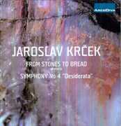 Stones to Bread: Symphony No 4 , Jaroslav Krcek